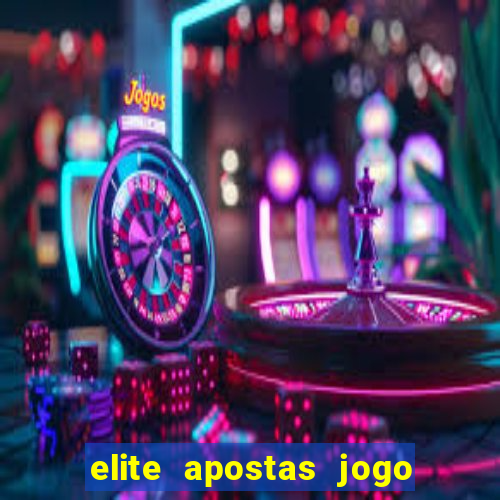 elite apostas jogo do bicho